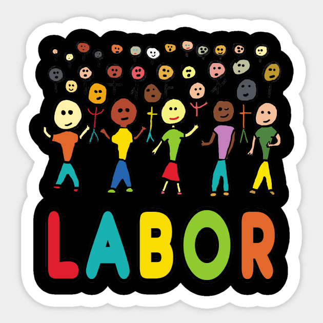 Labor Sticker by Mark Ewbie